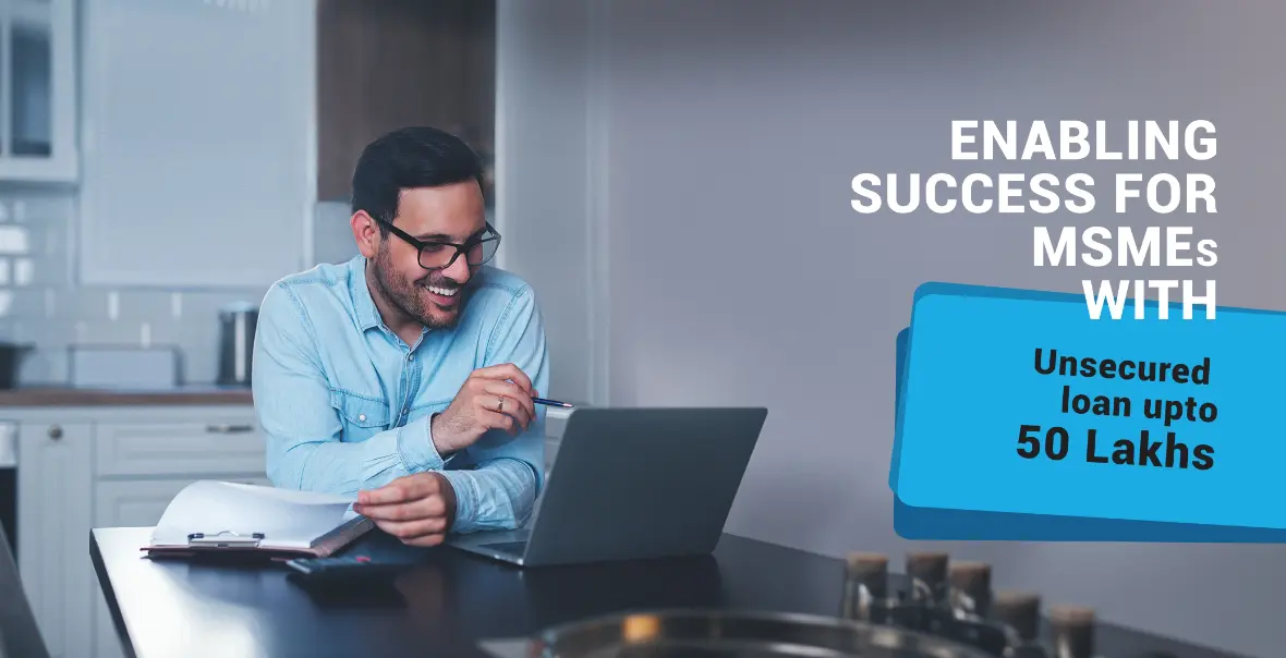 Unsecured MSME loan upto 50 lakhs